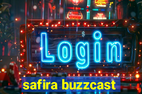 safira buzzcast